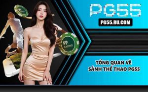 Tổng quan về sảnh thể thao PG55